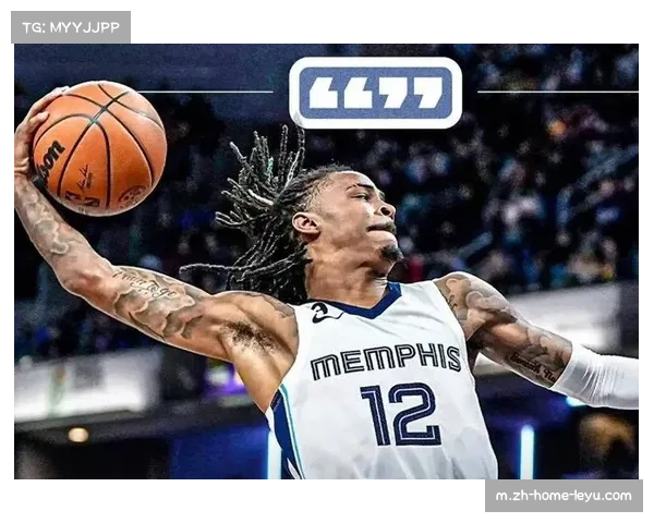 莫兰特伤情或成灰熊赛季变数 队伍需调整策略迎挑战